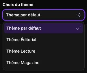 Les thèmes Par défaut, Éditorial, Lecture et Magazine.