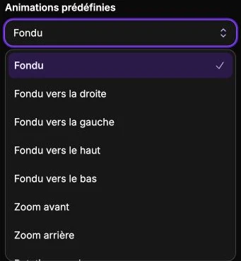 Les effets de fondu et de zoom proposés pour l’apparition d’un élément.