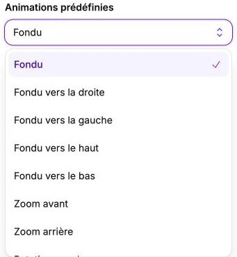 Les effets de fondu et de zoom proposés pour l’apparition d’un élément.