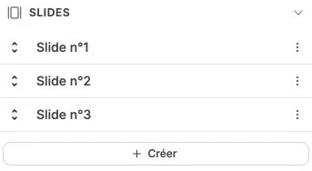 La liste des slides et le bouton pour en créer une autre.